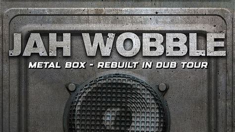 jah wobble metal box tour review|wobble metal box dub.